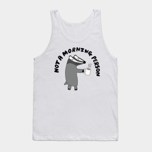 Badger - He's Not A Morning Person Tank Top